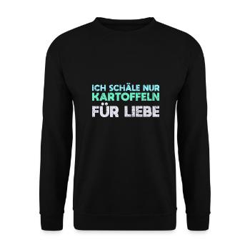 Ich Schäle Nur Kartoffeln Für Liebe - Unisex Pullover - Schwarz - Vorne - Alina (178cm) & Michal (187cm)