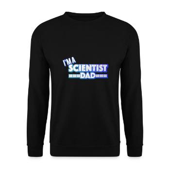 I'm A Scientist And Dad - Unisex Pullover - Schwarz - Vorne - Alina (178cm) & Michal (187cm)