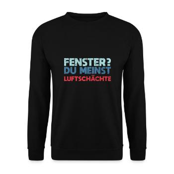 Fenster? Du Meinst Luftschächte - Unisex Pullover - Schwarz - Vorne - Alina (178cm) & Michal (187cm)