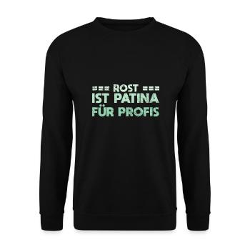 Rost Ist Patina Für Profis - Unisex Pullover - Schwarz - Vorne - Alina (178cm) & Michal (187cm)