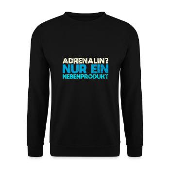 Adrenalin? Nur Ein Nebenprodukt - Unisex Pullover - Schwarz - Vorne - Alina (178cm) & Michal (187cm)