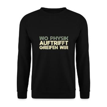 Wo Physik Auftrifft, Greifen Wir - Unisex Pullover - Schwarz - Vorne - Alina (178cm) & Michal (187cm)