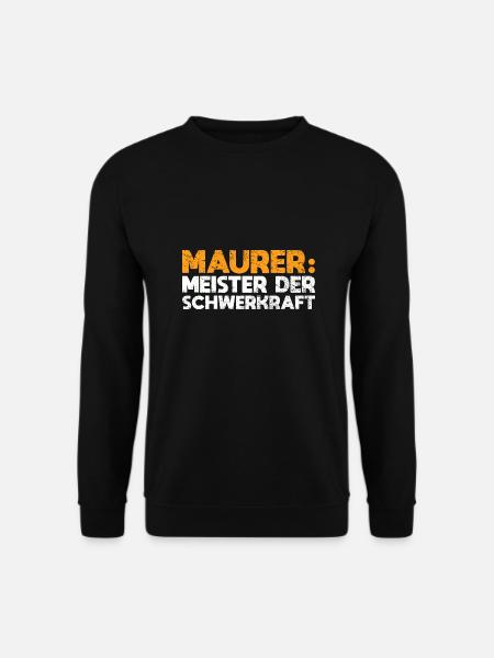 Maurer: Meister Der Schwerkraft - Unisex Pullover - Schwarz