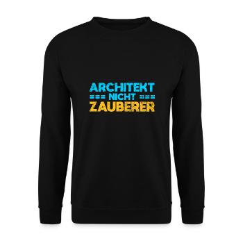 Architekt, Nicht Zauberer - Unisex Pullover - Schwarz - Vorne - Alina (178cm) & Michal (187cm)
