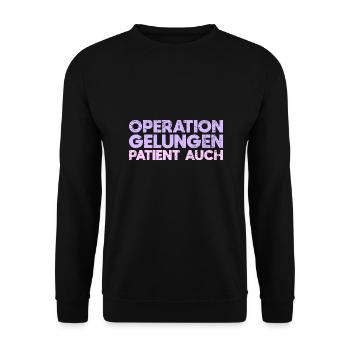 Operation Gelungen, Patient Auch - Unisex Pullover - Schwarz - Vorne - Alina (178cm) & Michal (187cm)