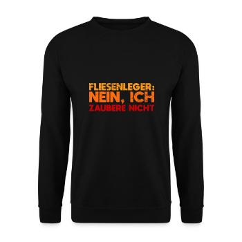 Fliesenleger: Nein, Ich Zaubere Nicht - Unisex Pullover - Schwarz - Vorne - Alina (178cm) & Michal (187cm)