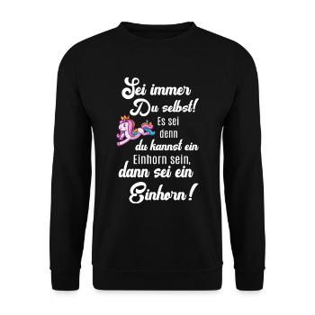 Einhorn lustig Einhörner Fun Sprüche Sei du selbst - Unisex Pullover - Schwarz - Vorne - Alina (178cm) & Michal (187cm)