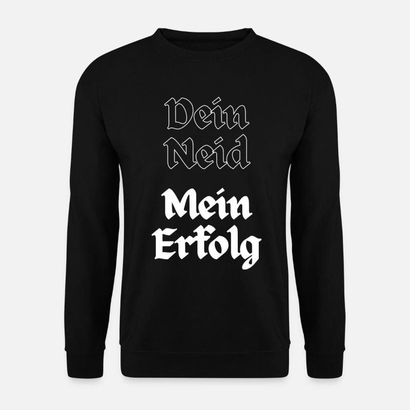 Dein Neid, Mein Erfolg - Unisex Pullover - Schwarz