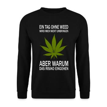 A day without weed - Unisex Sweatshirt - black - Front - Alina (178cm) & Michal (187cm)