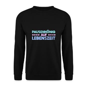 Pausenkönig Auf Lebenszeit - Unisex Pullover - Schwarz - Vorne - Alina (178cm) & Michal (187cm)
