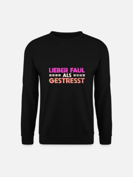 Lieber Faul Als Gestresst - Unisex Pullover - Schwarz