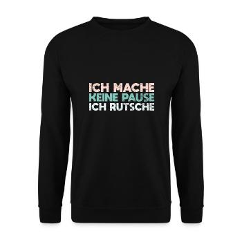 Ich Mache Keine Pause, Ich Rutsche - Unisex Pullover - Schwarz - Vorne - Alina (178cm) & Michal (187cm)