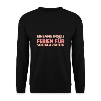 Einsame Insel? Ferien Für Sozialarbeiter - Unisex Pullover - Schwarz - Vorne - Alina (178cm) & Michal (187cm)