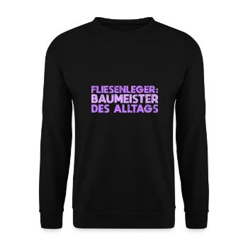 Fliesenleger: Baumeister Des Alltags - Unisex Pullover - Schwarz - Vorne - Alina (178cm) & Michal (187cm)