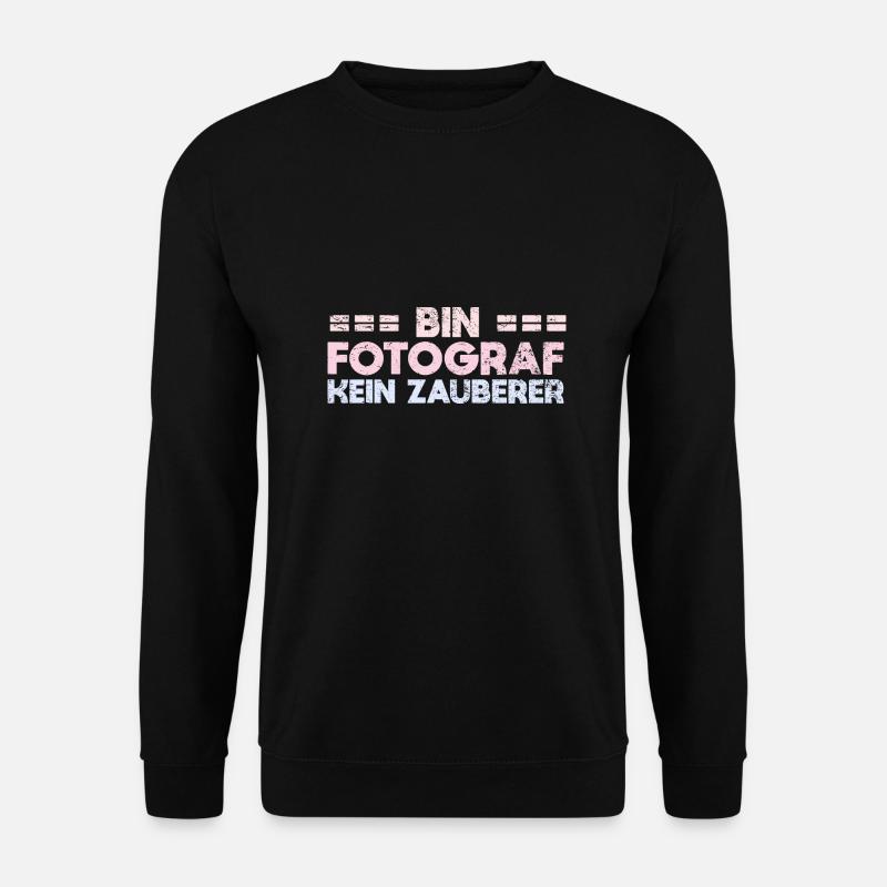 Bin Fotograf, Kein Zauberer - Unisex Pullover - Schwarz