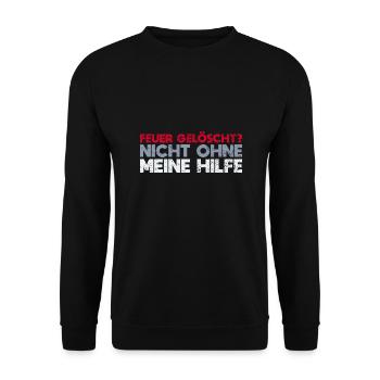 Feuer Gelöscht Nicht Ohne Meine Hilfe - Unisex Pullover - Schwarz - Vorne - Alina (178cm) & Michal (187cm)