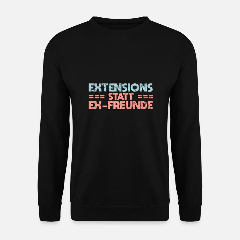 Extensions Statt Ex-Freunde - Unisex Pullover - Schwarz