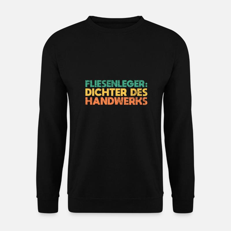 Fliesenleger: Dichter Des Handwerks - Unisex Pullover - Schwarz
