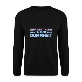 Repariert Alles, Außer Dummheit - Unisex Pullover - Schwarz - Vorne - Alina (178cm) & Michal (187cm)