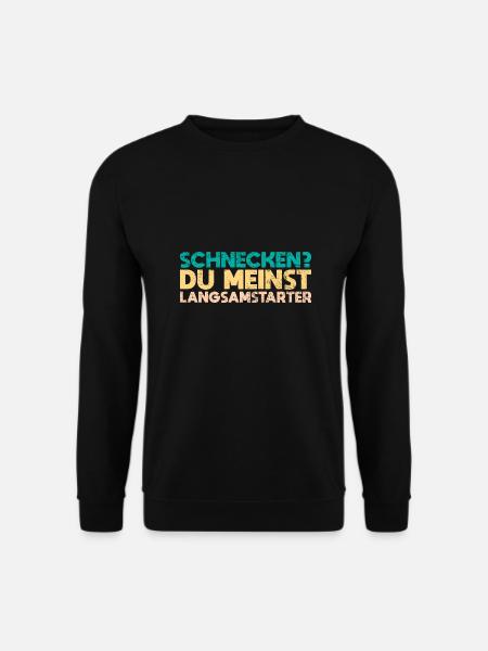 Schnecken? Du Meinst Langsamstarter - Unisex Pullover - Schwarz