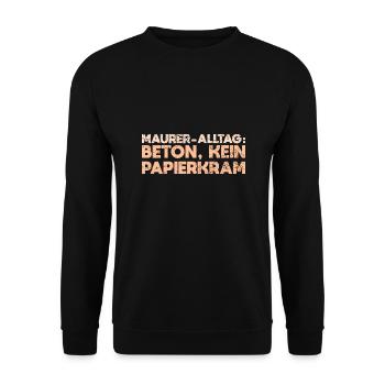 Maurer-Alltag: Beton, Kein Papierkram - Unisex Pullover - Schwarz - Vorne - Alina (178cm) & Michal (187cm)