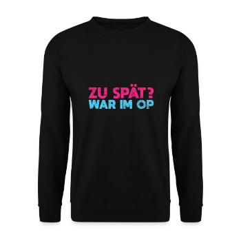 Zu Spät? War Im OP - Unisex Pullover - Schwarz - Vorne - Alina (178cm) & Michal (187cm)