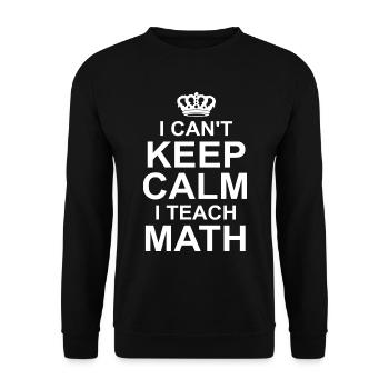 I Can't Keep Calm I Teach Math - Unisex Sweatshirt - black - Front - Alina (178cm) & Michal (187cm)