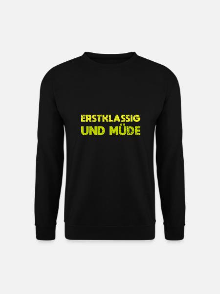 Erstklassig Und Müde - Unisex Pullover - Schwarz
