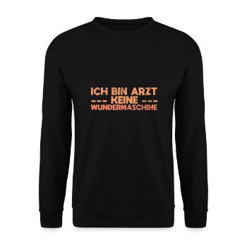 Ich Bin Arzt, Keine Wundermaschine - Unisex Pullover - Schwarz - Vorne - Alina (178cm) & Michal (187cm)