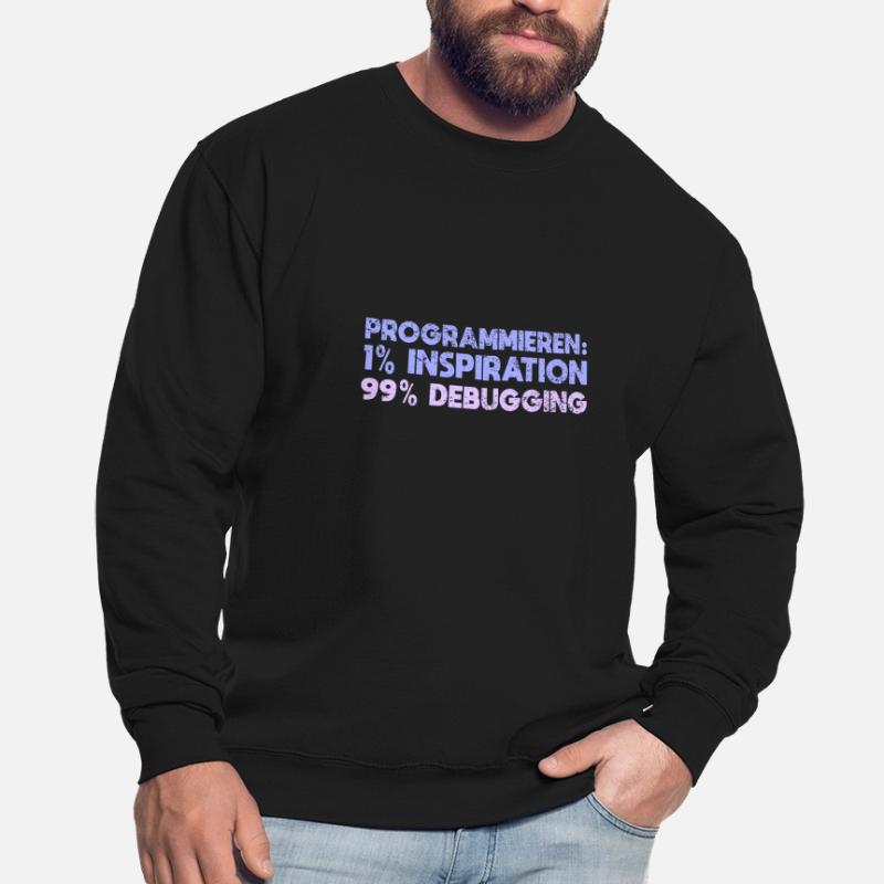 Programmieren: 1% Inspiration, 99% Debugging Unisex Pullover