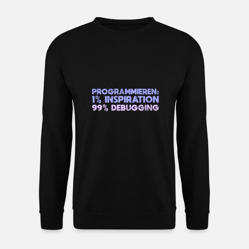 Programmieren: 1% Inspiration, 99% Debugging - Unisex Pullover - Schwarz