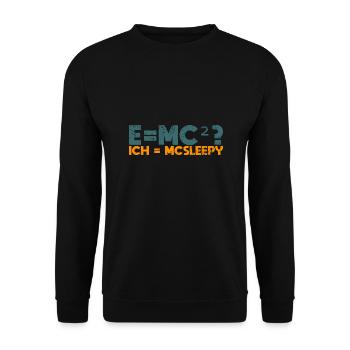E=mc²? Ich = McSleepy - Unisex Pullover - Schwarz - Vorne - Alina (178cm) & Michal (187cm)