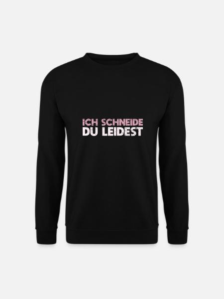 Ich Schneide, Du Leidest - Unisex Pullover - Schwarz