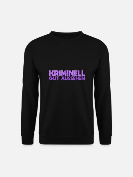 Kriminell Gut Aussehen - Unisex Pullover - Schwarz