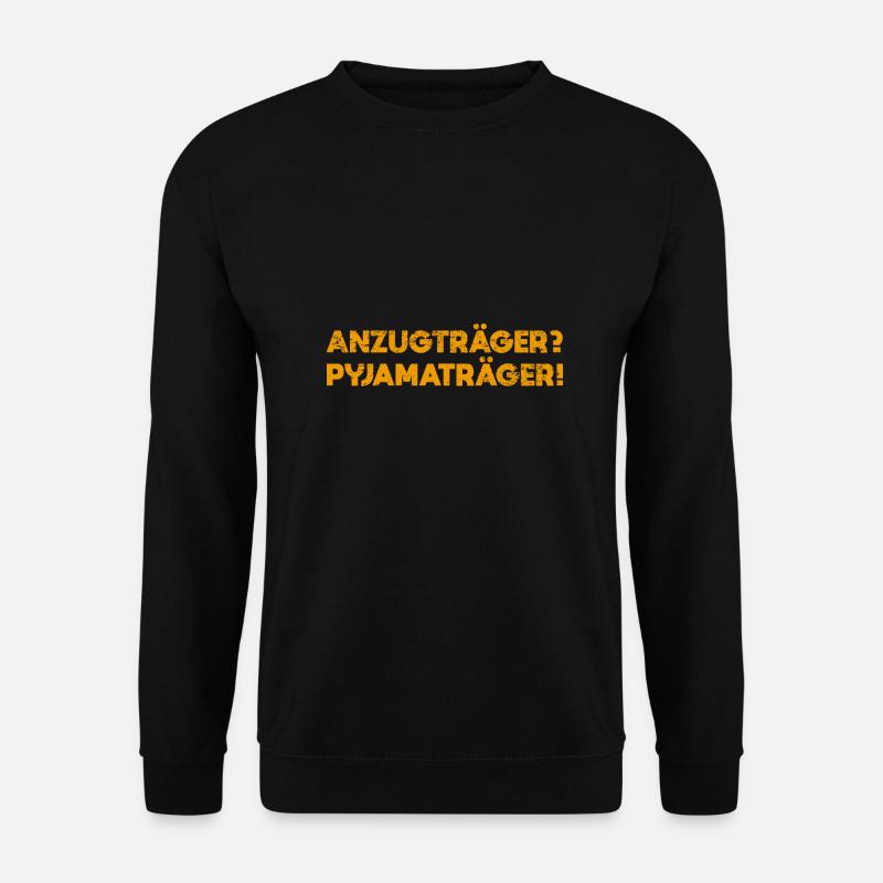 Anzugträger? Pyjamaträger! - Unisex Pullover - Schwarz