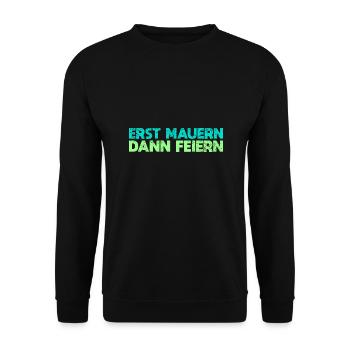 Erst Mauern, Dann Feiern - Unisex Pullover - Schwarz - Vorne - Alina (178cm) & Michal (187cm)