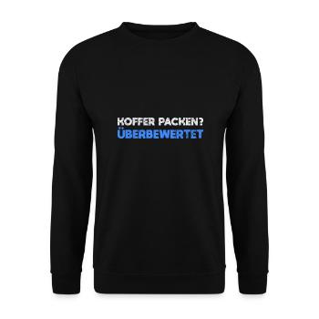 Koffer Packen? Überbewertet - Unisex Pullover - Schwarz - Vorne - Alina (178cm) & Michal (187cm)