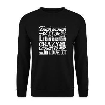 Librarian Tough Enough To Be A Librarian - Unisex Sweatshirt - black - Front - Alina (178cm) & Michal (187cm)