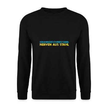 Krankenschwestern: Nerven Aus Stahl - Unisex Pullover - Schwarz - Vorne - Alina (178cm) & Michal (187cm)