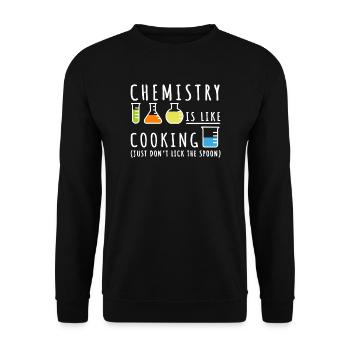 Chemistry Is Like Cooking Just Don't Lick The Spoo - Unisex Sweatshirt - black - Front - Alina (178cm) & Michal (187cm)