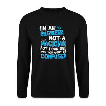 I'm An Engineer Not A Magician But I Can See Why Y - Unisex Pullover - Schwarz - Vorne - Alina (178cm) & Michal (187cm)