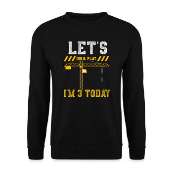 Let's Dig & Play I'm 3 Today - Unisex Pullover - Schwarz - Vorne - Alina (178cm) & Michal (187cm)
