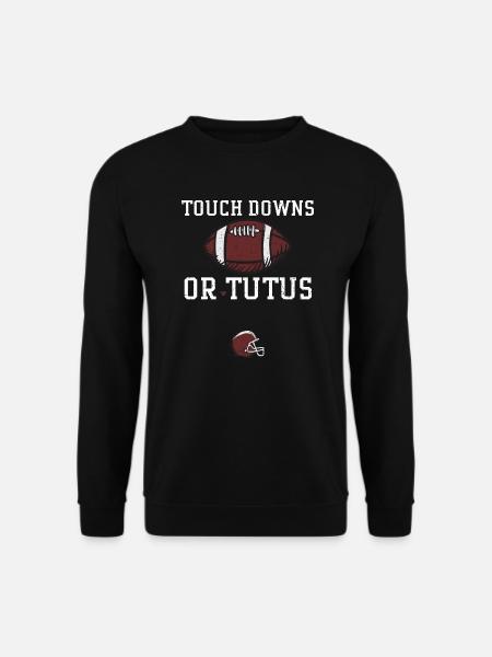 Touch Downs Or Tutus - Football - Unisex Pullover - Schwarz