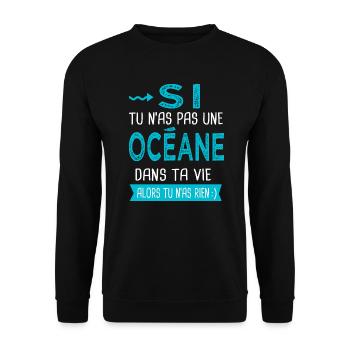 Océane Si tu n as pas une océane - Sweat-shirt Unisexe - noir - Devant - Alina (178cm) & Michal (187cm)