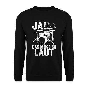 Ja das muss so laut Schlagzeug Drummer - Unisex Pullover - Schwarz - Vorne - Alina (178cm) & Michal (187cm)