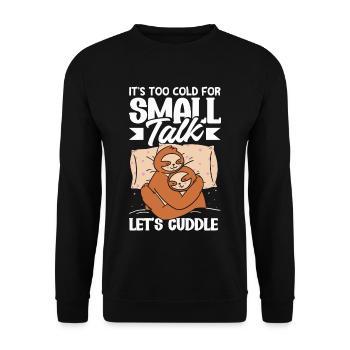 It's Too Cold for Small Talk - Unisex Pullover - Schwarz - Vorne - Alina (178cm) & Michal (187cm)