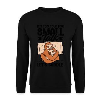 It's Too Cold for Small Talk - Unisex Pullover - Schwarz - Vorne - Alina (178cm) & Michal (187cm)