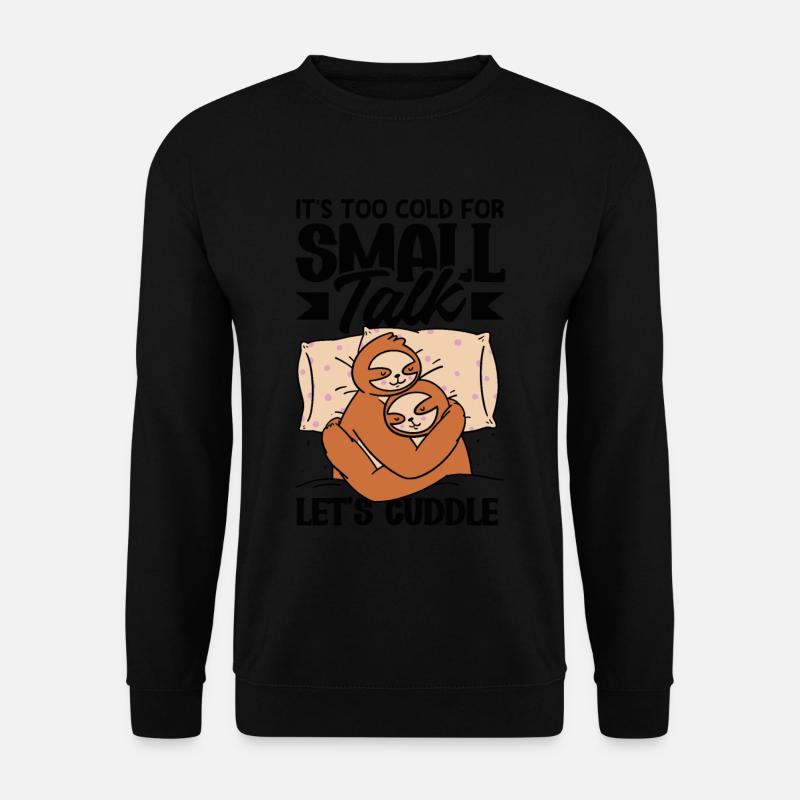 It's Too Cold for Small Talk - Unisex Pullover - Schwarz
