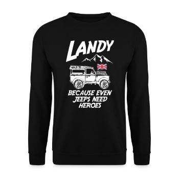 Landy Because Even Jeeps Need Heroes - Unisex Sweatshirt - black - Front - Alina (178cm) & Michal (187cm)