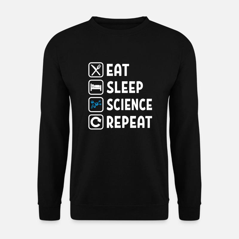 Eat Sleep Science Repeat - Unisex Sweatshirt - black